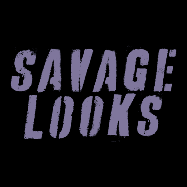 Savage Looks